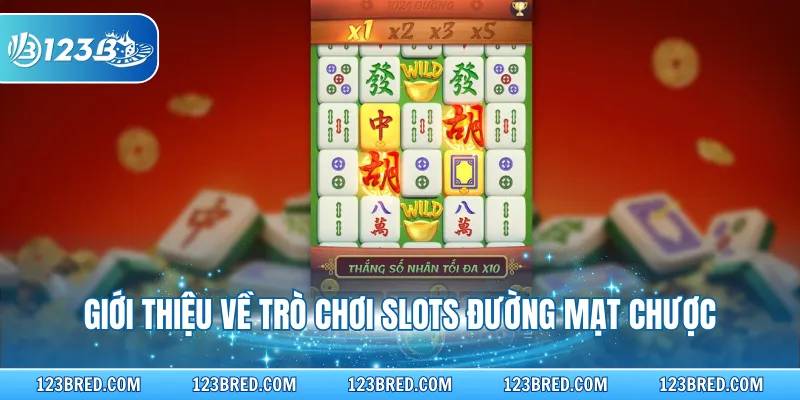 Giới thiệu về trò chơi slots Đường Mạt Chược