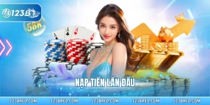 Nạp Tiền Lần Đầu - Nhận Thưởng 100% Tăng Vốn Cược Hiệu Quả