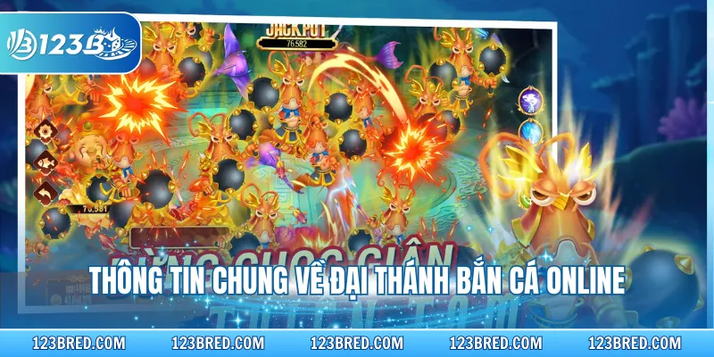 Thông tin chung về đại thánh bắn cá online